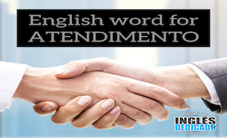 English word for ‘atendimento’